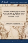 Le Drapeau : Melodrame Militaire En Deux Actes: A Spectacle: Par MM. Louis Ponet Et Anicet; Musique de M. Sergent; MIS En Scene Par M. Adolphe ... - Book