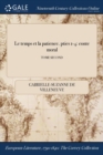Le Temps Et La Patience. Pties 1-4 : Conte Moral; Tome Second - Book