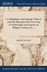 Les Philippiques : Par Lagrange-Chancel: Nouvelle Edition Precedee D'Un Coup D'Oeil Historique Sur La Regence de Philippe D'Orleans Avec ... - Book
