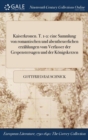 Kaiserkronen. T. 1-2 : eine Sammlung von romantischen und abentheuerlichen erzahlungen vom Verfasser der Gespenstersagen und der Konigskerzen - Book