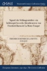 Sigurd : Der Schlangentodter: Ein Heldenspiel in Sechs Abentheueren: Von Friedrich Baron de la Motte Fouque - Book