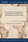 Die zwei Bruder : trauerspiel in vier Aufzugen: mit einem Vorspiel: von Friedrich Baron de la Motte Fouque - Book