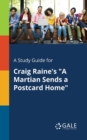 A Study Guide for Craig Raine's "A Martian Sends a Postcard Home" - Book