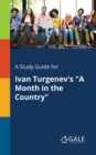 A Study Guide for Ivan Turgenev's "A Month in the Country" - Book