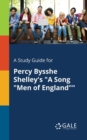 A Study Guide for Percy Bysshe Shelley's "A Song "Men of England"" - Book