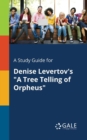 A Study Guide for Denise Levertov's "A Tree Telling of Orpheus" - Book