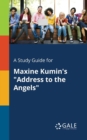 A Study Guide for Maxine Kumin's "Address to the Angels" - Book