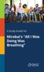 A Study Guide for Mirabai's "All I Was Doing Was Breathing" - Book