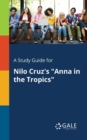 A Study Guide for Nilo Cruz's "Anna in the Tropics" - Book