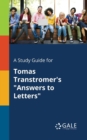 A Study Guide for Tomas Transtromer's "Answers to Letters" - Book