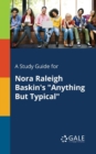 A Study Guide for Nora Raleigh Baskin's "Anything But Typical" - Book