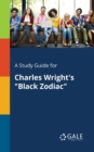 A Study Guide for Charles Wright's "Black Zodiac" - Book