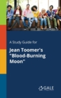 A Study Guide for Jean Toomer's "Blood-Burning Moon" - Book