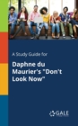 A Study Guide for Daphne Du Maurier's "Don't Look Now" - Book