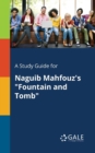 A Study Guide for Naguib Mahfouz's "Fountain and Tomb" - Book