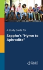 A Study Guide for Sappho's "Hymn to Aphrodite" - Book