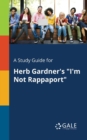 A Study Guide for Herb Gardner's "I'm Not Rappaport" - Book