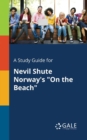 A Study Guide for Nevil Shute Norway's "On the Beach" - Book