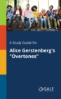 A Study Guide for Alice Gerstenberg's "Overtones" - Book