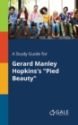 A Study Guide for Gerard Manley Hopkins's "Pied Beauty" - Book