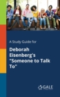 A Study Guide for Deborah Eisenberg's "Someone to Talk To" - Book