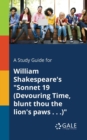 A Study Guide for William Shakespeare's "Sonnet 19 (Devouring Time, Blunt Thou the Lion's Paws . . .)" - Book