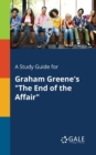A Study Guide for Graham Greene's "The End of the Affair" - Book