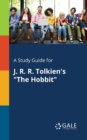 A Study Guide for J. R. R. Tolkien's "The Hobbit" - Book
