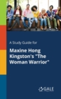 A Study Guide for Maxine Hong Kingston's "The Woman Warrior" - Book