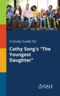 A Study Guide for Cathy Song's "The Youngest Daughter" - Book