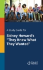A Study Guide for Sidney Howard's "They Knew What They Wanted" - Book