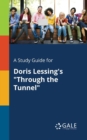 A Study Guide for Doris Lessing's "Through the Tunnel" - Book