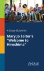 A Study Guide for Mary Jo Salter's "Welcome to Hiroshima" - Book