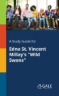 A Study Guide for Edna St. Vincent Millay's "Wild Swans" - Book