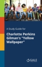 A Study Guide for Charlotte Perkins Gilman's "Yellow Wallpaper" - Book