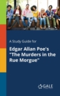 A Study Guide for Edgar Allan Poe's "The Murders in the Rue Morgue" - Book