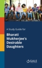 A Study Guide for Bharati Mukherjee's Desirable Daughters - Book