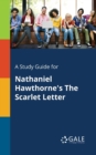 A Study Guide for Nathaniel Hawthorne's the Scarlet Letter - Book