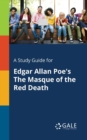 A Study Guide for Edgar Allan Poe's the Masque of the Red Death - Book