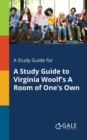 A Study Guide for a Study Guide to Virginia Woolf's a Room of One's Own - Book