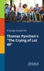 A Study Guide for Thomas Pynchon's "The Crying of Lot 49" - Book