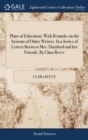 Plans of Education; With Remarks on the Systems of Other Writers. in a Series of Letters Between Mrs. Darnford and Her Friends. by Clara Reeve - Book