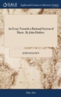 An Essay Towards a Rational System of Music. by John Holden. - Book