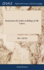 Instructions for Ladies in Riding, by Mr. Carter, - Book