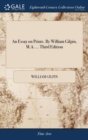 An Essay on Prints. by William Gilpin, M.A. ... Third Edition - Book