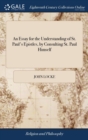 An Essay for the Understanding of St. Paul's Epistles, by Consulting St. Paul Himself - Book