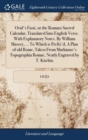 Ovid's Fasti, or the Romans Sacred Calendar, Translated Into English Verse. with Explanatory Notes. by William Massey, ... to Which Is Prefix'd, a Plan of Old Rome, Taken from Marlianus's Topographia - Book