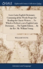 A new Latin-English Dictionary; Containing all the Words Proper for Reading the Classic Writers; ... To Which is Prefixed, a new English-Latin Dictionary, ... The Eighth Edition, ... By the Rev. Mr. W - Book
