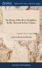 The History of Miss Betsy Thoughtless. by Mrs. Haywood. in Four Volumes - Book