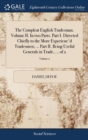 The Compleat English Tradesman. Volume II. in Two Parts. Part I. Directed Chiefly to the More Experienc'd Tradesmen; ... Part II. Being Useful Generals in Trade, ... of 2; Volume 2 - Book